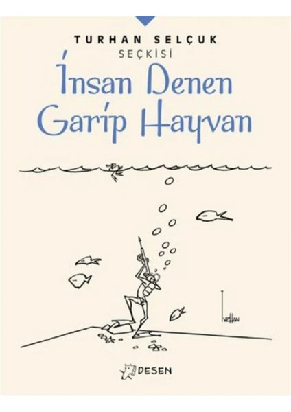 Insan Denen Garip Hayvan - Turhan Selçuk