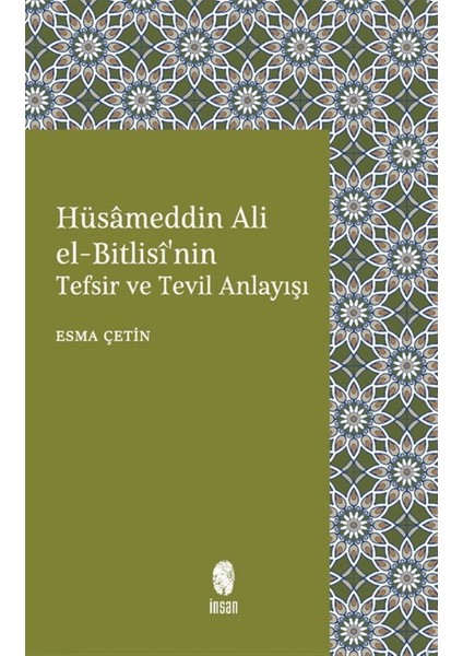 Hüsameddin Ali El-Bitlisi'nin Tefsir ve Tevil Anlayışı - Esma Çetin