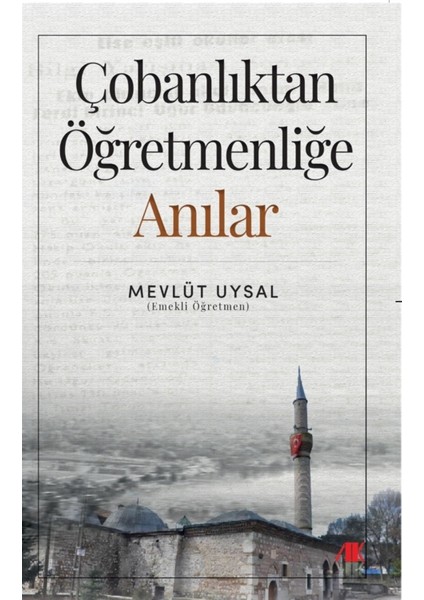 Çobanlıktan Öğretmenliğe - Anılar - Mevlüt Uysal