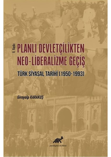 Planlı Devletçilikten Neo-Liberalizme Geçiş - Girayalp Karakuş