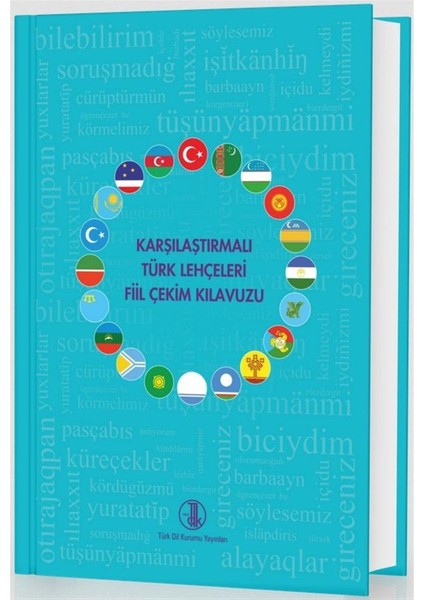 Karşılaştırmalı Türk Lehçeleri Fiil Çekim Kılavuzu - Feyzi Ersoy