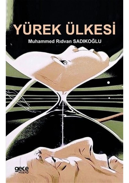 Yürek Ülkesi - Muhammed Rıdvan Sadıkoğlu