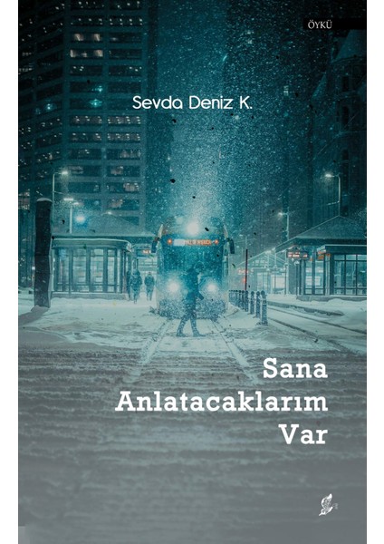 Sana Anlatacaklarım Var - Sevda Deniz K.