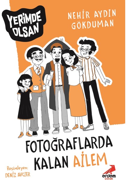 Fotoğraflarda Kalan Ailem - Yerimde Olsan - Nehir Aydın Gökduman