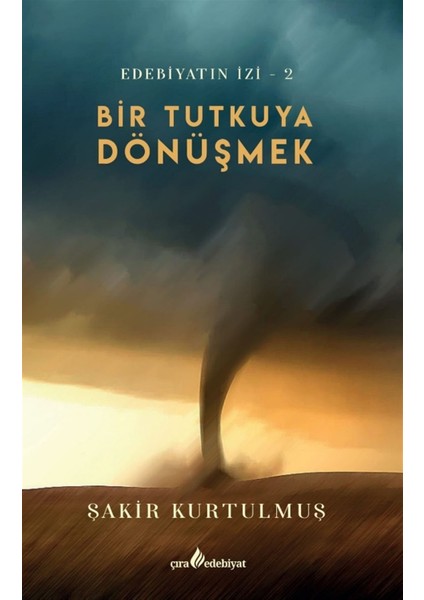 Bir Tutkuya Dönüşmek - Şakir Kurtulmuş