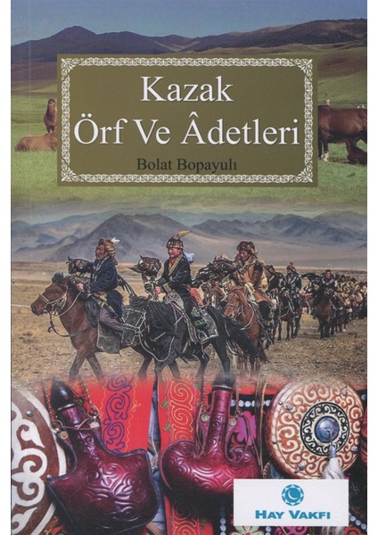Kazak Örf ve Adetleri - Bolat Bopayulı