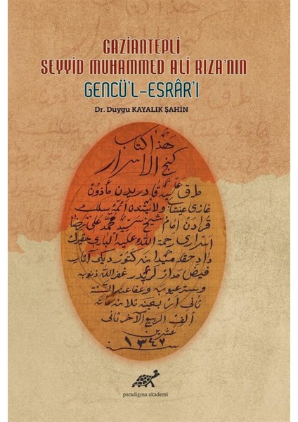 Gaziantepli Seyyid Muhammed Ali Rıza'nın Gencü'l-Esrar'ı - Duygu Kayalık Şahin