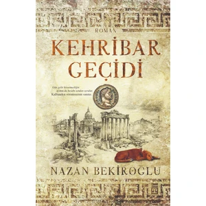 Kehribar Geçidi - Ciltli - Nazan Bekiroğlu