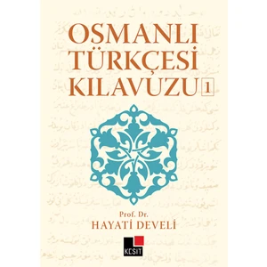 Osmanlı Türkçesi Kılavuzu 1 - Hayati Develi