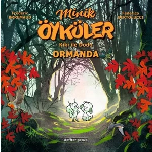 Minik Öyküler Kiki Ile Dodo Ormanda - Federico Bertolucci
