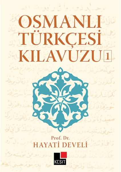 Osmanlı Türkçesi Kılavuzu 1 - Hayati Develi