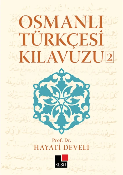 Osmanlı Türkçesi Kılavuzu 2 - Hayati Develi