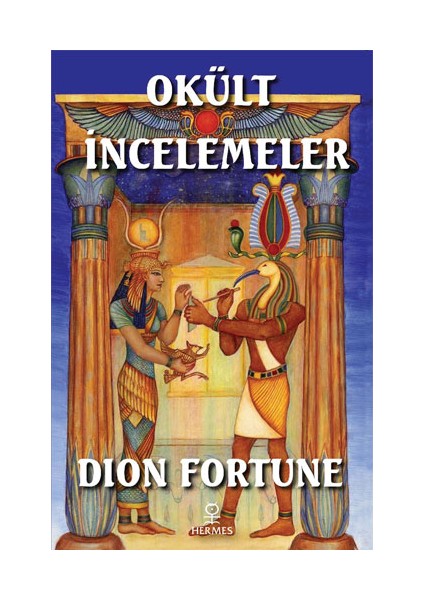 Okült Incelemeler - Dion Fortune