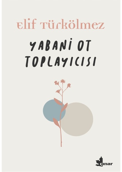 Yabani Ot Toplayıcısı - Elif Türkölmez