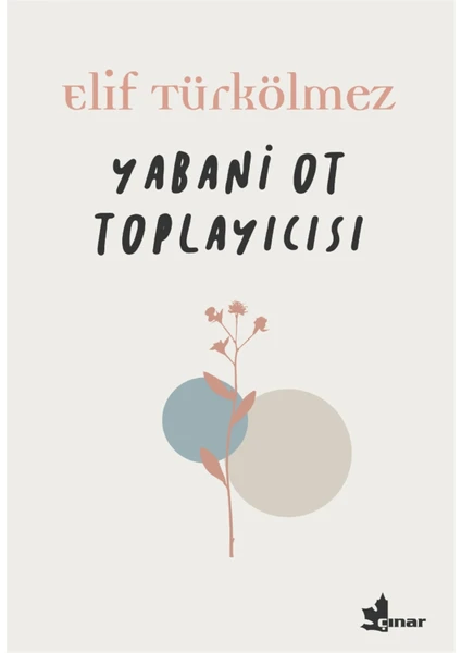 Yabani Ot Toplayıcısı - Elif Türkölmez