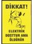 Ikra Ajans Reklam Elektrik Dosttur Ama Öldürür Iş Güvenliği Levhası 25*35 cm 1