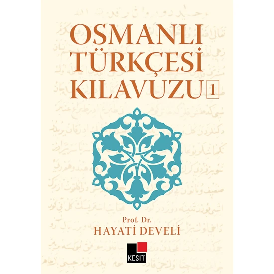 Osmanlı Türkçesi Kılavuzu 1 - Hayati Develi