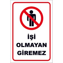 Yonga Store "işi Olmayan Giremez" 20 x 30 cm  Dekota Uyarı Levhası