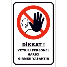 Yonga Store "yetkili Personel Harici Girmek Yasaktır" 20X30CM Dekota Uyarı Levhası