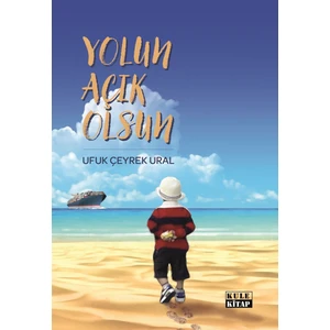 Yolun Açık Olsun - Ufuk Çeyrek Ural