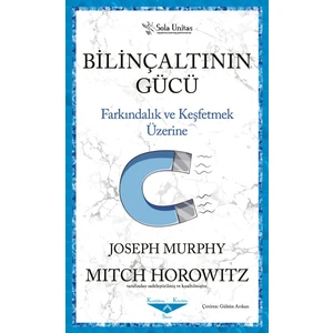 Bilinçaltının Gücü - Farkındalık ve Keşfetmek Üzerine - Joseph Murphy