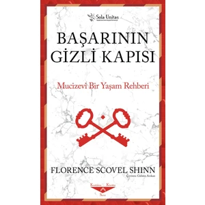Başarının Gizli Kapısı - Mucizevi Bir Yaşam Rehberi - Florence Scovel Shinn