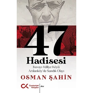 47 Hadisesi - Osman Şahin
