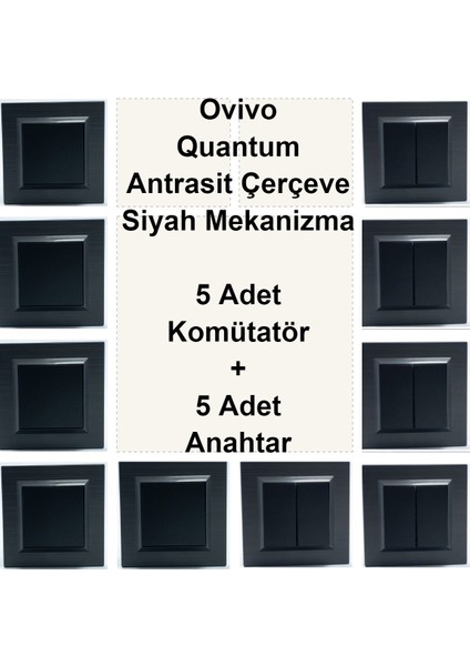Ovivo Quantum Antrasit Çerçeve Siyah Mekanizma 5 Adet Komütatör + 5 Adet Anahtar