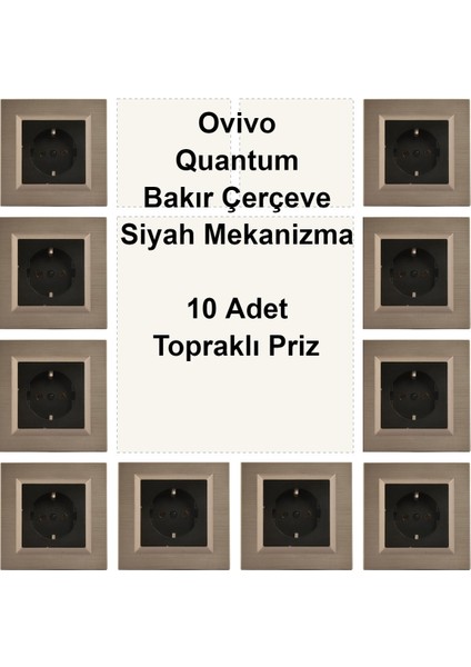 Ovivo Quantum Bakır Çerçeve Siyah Mekanizma 10 Adet Topraklı Priz