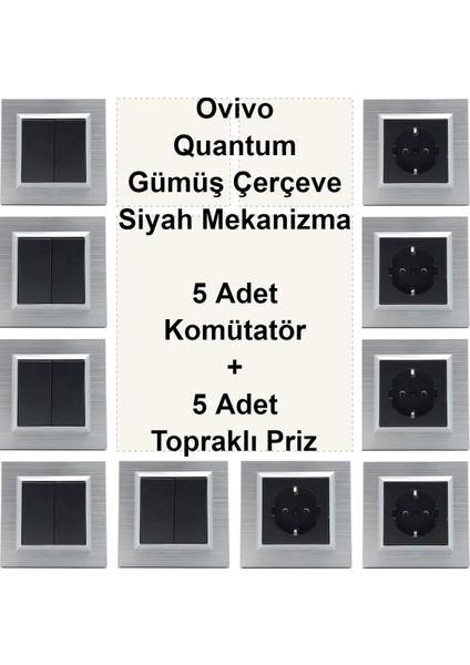 Ovivo Quantum Gümüş Çerçeve Siyah Mekanizma 5 Adet Komütatör + 5 Adet Topraklı Priz