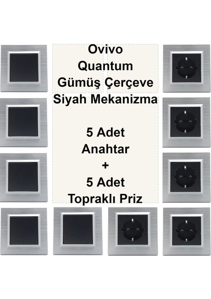 Ovivo Quantum Gümüş Çerçeve Siyah Mekanizma 5 Adet Anahtar + 5 Adet Topraklı Priz