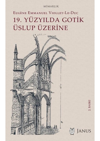 19. Yüzyılda Gotik Üslup Üzerine - Eugene Emmanuel Viollet-Le-Duc