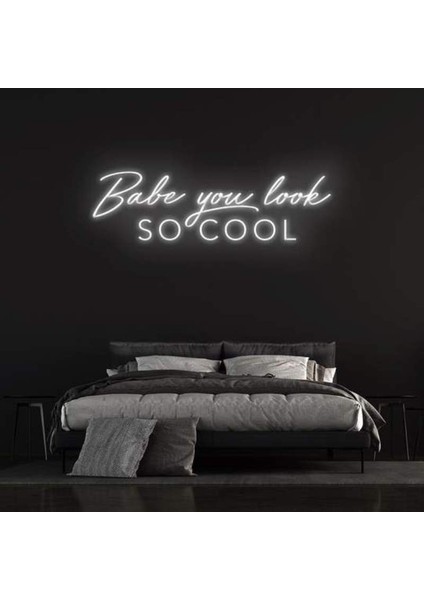 Babe You Look Socool Neon Duvar Yazısı Dekoratif Duvar Aydinlatmasi Gece Lambası