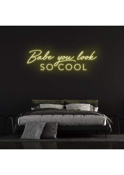 Babe You Look Socool Neon Duvar Yazısı Dekoratif Duvar Aydinlatmasi Gece Lambası
