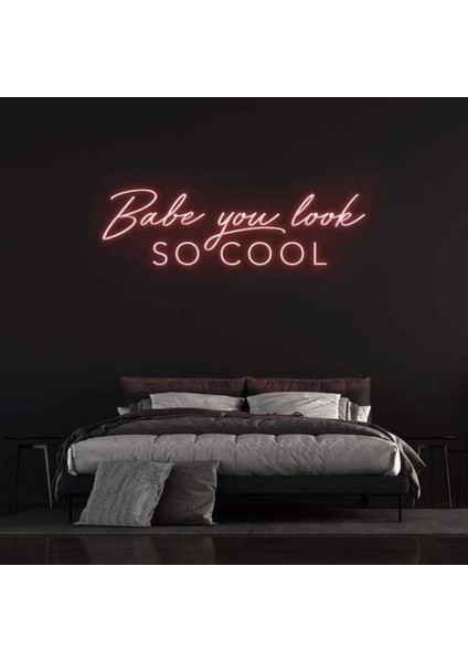 Babe You Look Socool Neon Duvar Yazısı Dekoratif Duvar Aydinlatmasi Gece Lambası