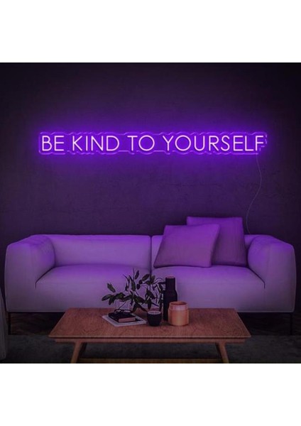 Be Kınd To Yourself Neon Duvar Yazısı Dekoratif Duvar Aydinlatmasi Gece Lambası