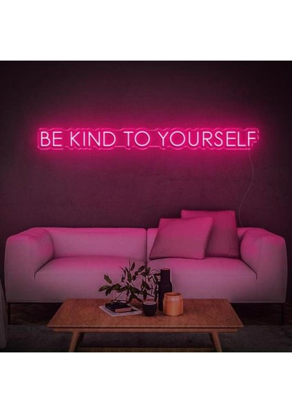 Be Kınd To Yourself Neon Duvar Yazısı Dekoratif Duvar Aydinlatmasi Gece Lambası