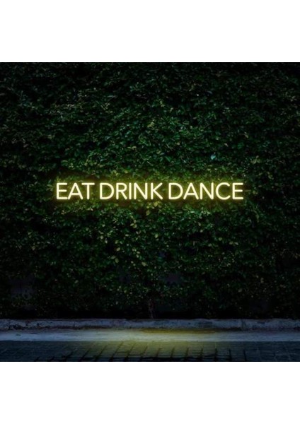 Eat Drınk Dance Neon Duvar Yazısı Dekoratif Duvar Aydinlatmasi Gece Lambası