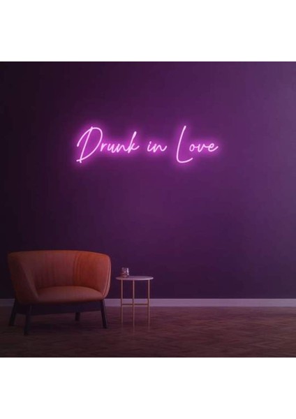 Drunk In Love Neon Duvar Yazısı Dekoratif Duvar Aydinlatmasi Gece Lambası