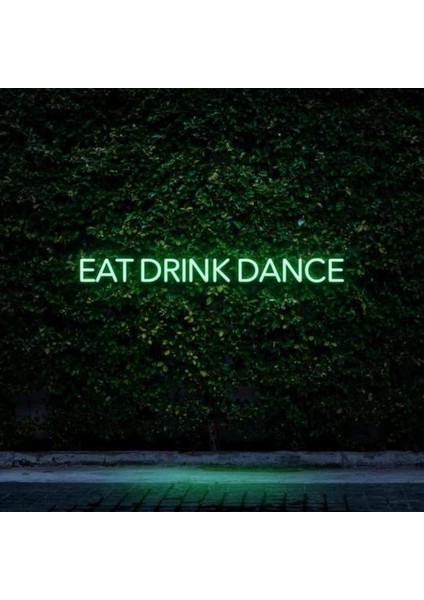 Eat Drınk Dance Neon Duvar Yazısı Dekoratif Duvar Aydinlatmasi Gece Lambası