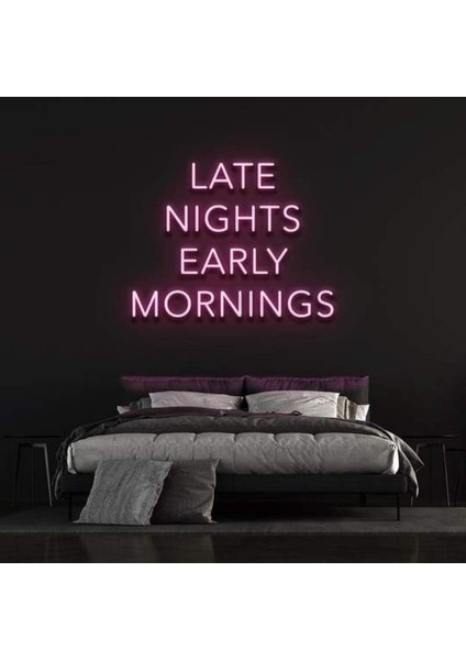 Late Nıghts Early Mornıng Neon Duvar Yazısı Dekoratif Duvar Aydinlatmasi Gece Lambası