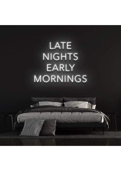 Late Nıghts Early Mornıng Neon Duvar Yazısı Dekoratif Duvar Aydinlatmasi Gece Lambası
