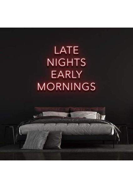 Late Nıghts Early Mornıng Neon Duvar Yazısı Dekoratif Duvar Aydinlatmasi Gece Lambası
