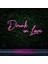 Drunk In Love Neon Duvar Yazısı Dekoratif Duvar Aydinlatmasi Gece Lambası 1