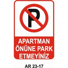 Apartman Önüne Park Etmeyiniz Iş Güvenliği Uyarı Levhası