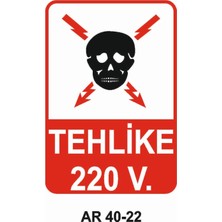 Tehlike 220 V.  Iş Güvenliği Uyarı Levhası