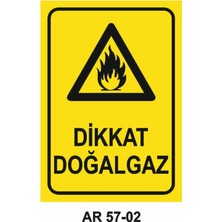 Dikkat Doğalgaz Iş Güvenliği Uyarı Levhası