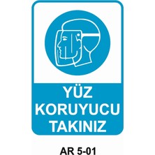 Yüz Koruyucu Takınız Iş Güvenliği Uyarı Levhası