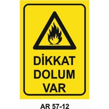 Dikkat Dolum Var Iş Güvenliği Uyarı Levhası