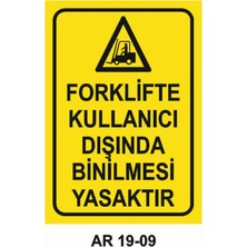 Altın Reklam Forklifte Kullanıcı Dışında Binilmesi Yasaktır Iş Güvenliği Uyarı Levhası